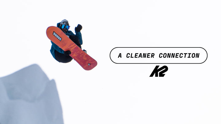 A Cleaner Connection | K2 Snowboarding
