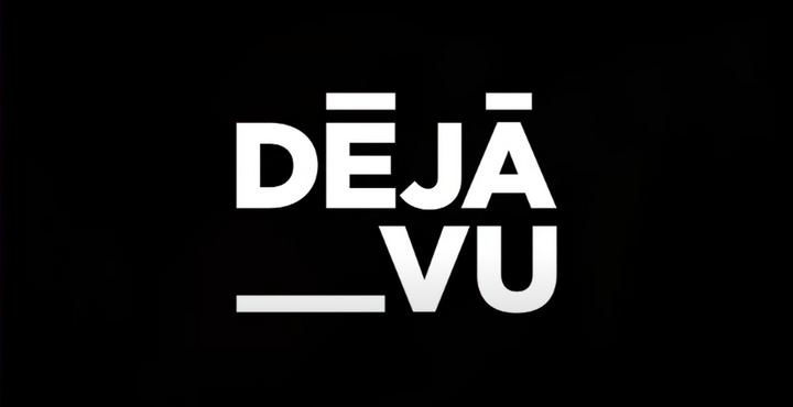 REQUIRED VIEWING |  Déjà Vu