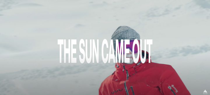 The Sun Came Out | Burton Snowboards