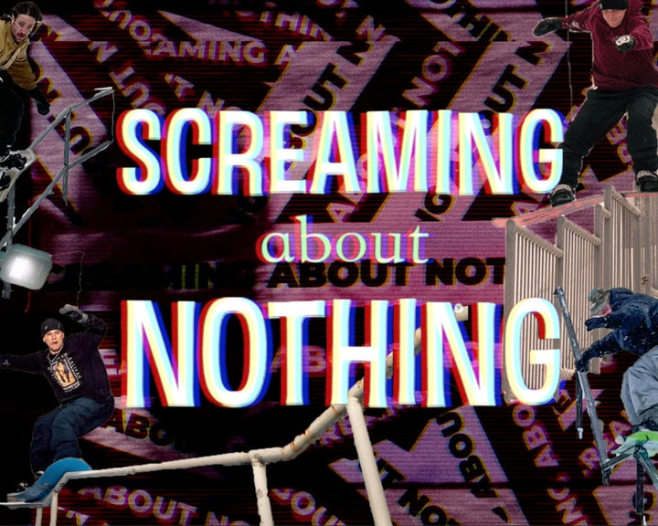 SCREAMING ABOUT NOTHING